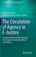 The Circulation of Agency in E-Justice "Interoperability and Infrastructures for European Transborder Judicial Proceedings"