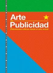 Arte y publicidad "(Re)visiones críticas desde el arte actual" Arte y publicidad "(Re)visiones críticas desde el arte actual"