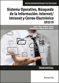 Sistema Operativo, Búsqueda de la Información: Internet Intranet y Correo Electrónico "UF0319"