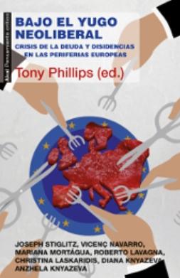 Bajo el yugo neoliberal "Crisis de la deuda y disidencias en las periferias europeas"