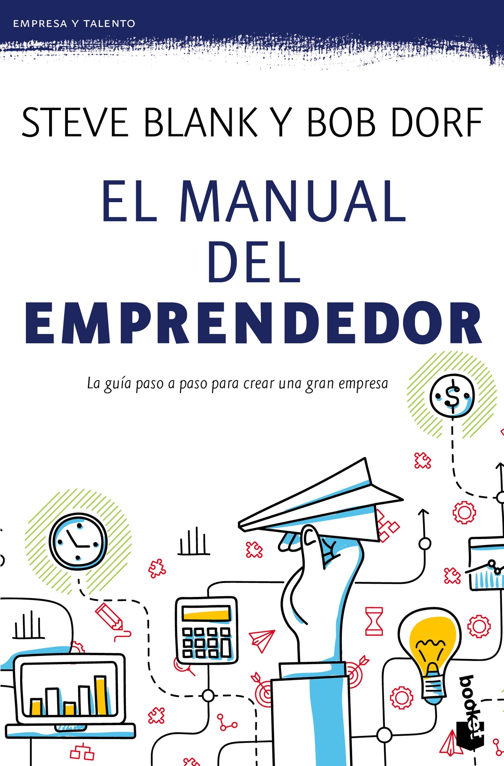 El manual del emprendedor "Guía paso a paso para crear una gran empresa"