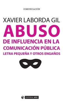 Abuso de influencia en la comunicación pública "Letra pequeña y otros engaños"