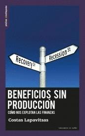 Beneficios sin producción "Cómo nos explotan las finanzas"