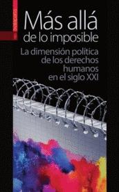 Más allá de lo imposible "La dimensión política de los derechos humanos en el siglo XXI"