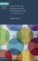 The WTO and International Investment Law "Converging Systems"