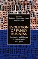Evolution of Family Business "Continuity and Change in Latin America and Spain"