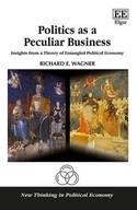 Politics as a Peculiar Business "Insights from a Theory of Entangled Political Economy"