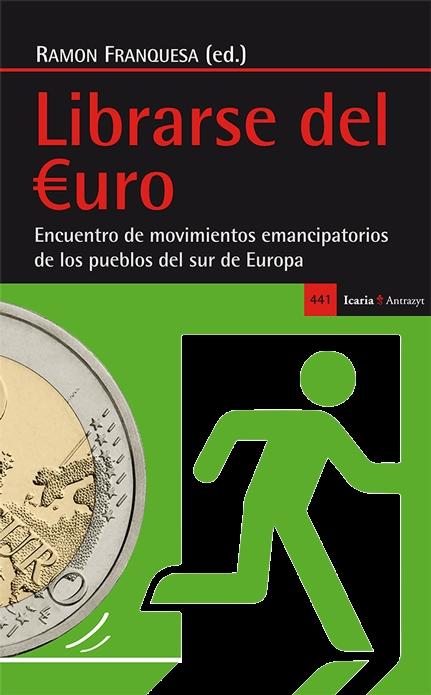 Librarse del Euro "Encuentro de movimientos emancipatorios de los pueblos del sur de Europa"