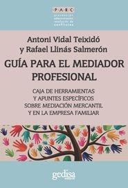 Guía para el mediador profesional "Caja de herramientas y apuntes específicos sobre mediación mercantil y en la empresa familiar"