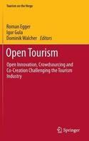 Open Tourism "Open Innovation, Crowdsourcing and Co-Creation Challenging the Tourism Industry"