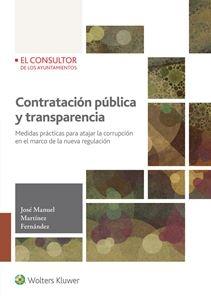 Contratación Pública y Transparencia "Medidas Prácticas para Atajar la Corrupción en el Marco de la Nueva Regulación"