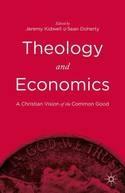 Theology and Economics "A Christian Vision of the Common Good"