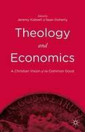 Theology and Economics "A Christian Vision of the Common Good"