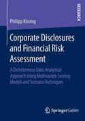 Corporate Disclosures and Financial Risk Assessment "A Dichotomous Data-Analytical Approach Using Multivariate Scoring Models and Scenario Techniques"