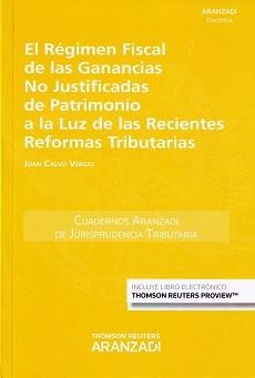 El Régimen Fiscal de las Ganancias no Justificadas de Patrimonio a la Luz de las Recientes Reformas