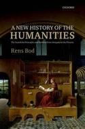 A New History of the Humanities "The Search for Principles and Patterns from Antiquity to the Present"