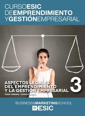 Aspectos legales del emprendimiento y la gestión empresarial "Curso ESIC de emprendimiento y gestión empresarial"