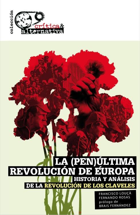 La (pen)última revolución de Europa "De la revolución de los claveles a la contrarrevolución neoliberal"