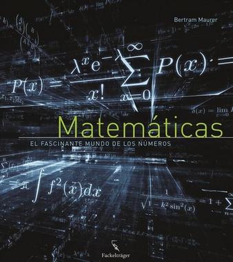 Matemáticas. El fascinante mundo de los números