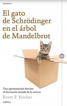El gato de Schrodinger en el árbol de Mandelbrot "Una aproximación distinta al fascinante mundo de la ciencia"