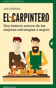 El carpintero "Una historia acerca de las mejores estrategias a seguir"