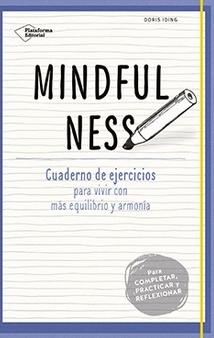 Mindfulness cuaderno de ejercicios "Para vivir con más equilibrio y armonía"
