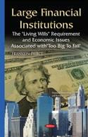 Large Financial Institutions "The "Living Wills" Requirement and Economic Issues Associated with "Too Big to Fail""