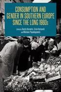 Consumption and Gender in Southern Europe since the Long 1960s