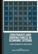 Constraints and Driving Forces in Economic Systems "Studies in Honour of János Kornai"