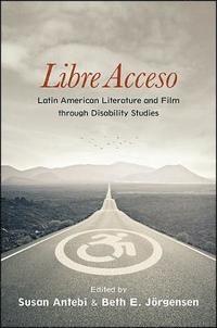 Libre Acceso "Latin American Literature and Film Through Disability Studies"