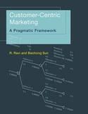 Customer-Centric Marketing "A Pragmatic Framework"
