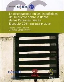 La discapacidad en las estadísticas del Impuesto sobre la Renta de las Personas Físicas "Ejercicio 2011 (declaración 2012)"