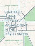 Strategic Human Resource Management in the Public Arena "A Managerial Perspective"