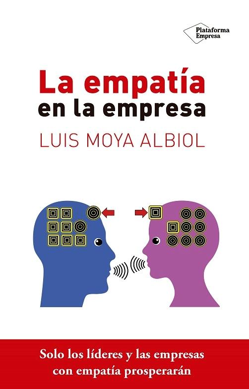 La empatía en la empresa "Solo los líderes y las empresas con empatía prosperarán"