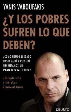 ¿Y los pobres sufren lo que deben? "¿Cómo hemos llegado hasta aquí y por qué necesitamos un Plan B para Europa?"