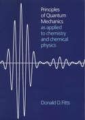 Principles of Quantum Mechanics "As Applied to Chemistry and Chemical Physics"