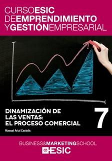 Dinamización de las ventas: el proceso comercial "Curso ESIC de emprendimiento y gestión empresarial"