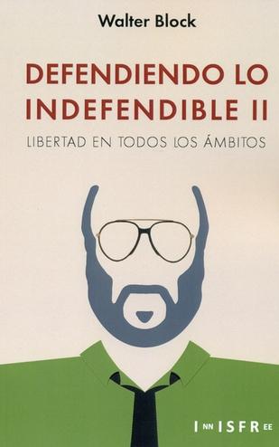 Defendiendo lo indefendible II "Libertad en todos lo ámbitos"