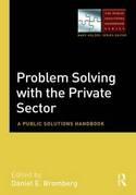 Problem Solving with the Private Sector "A Public Solutions Handbook"