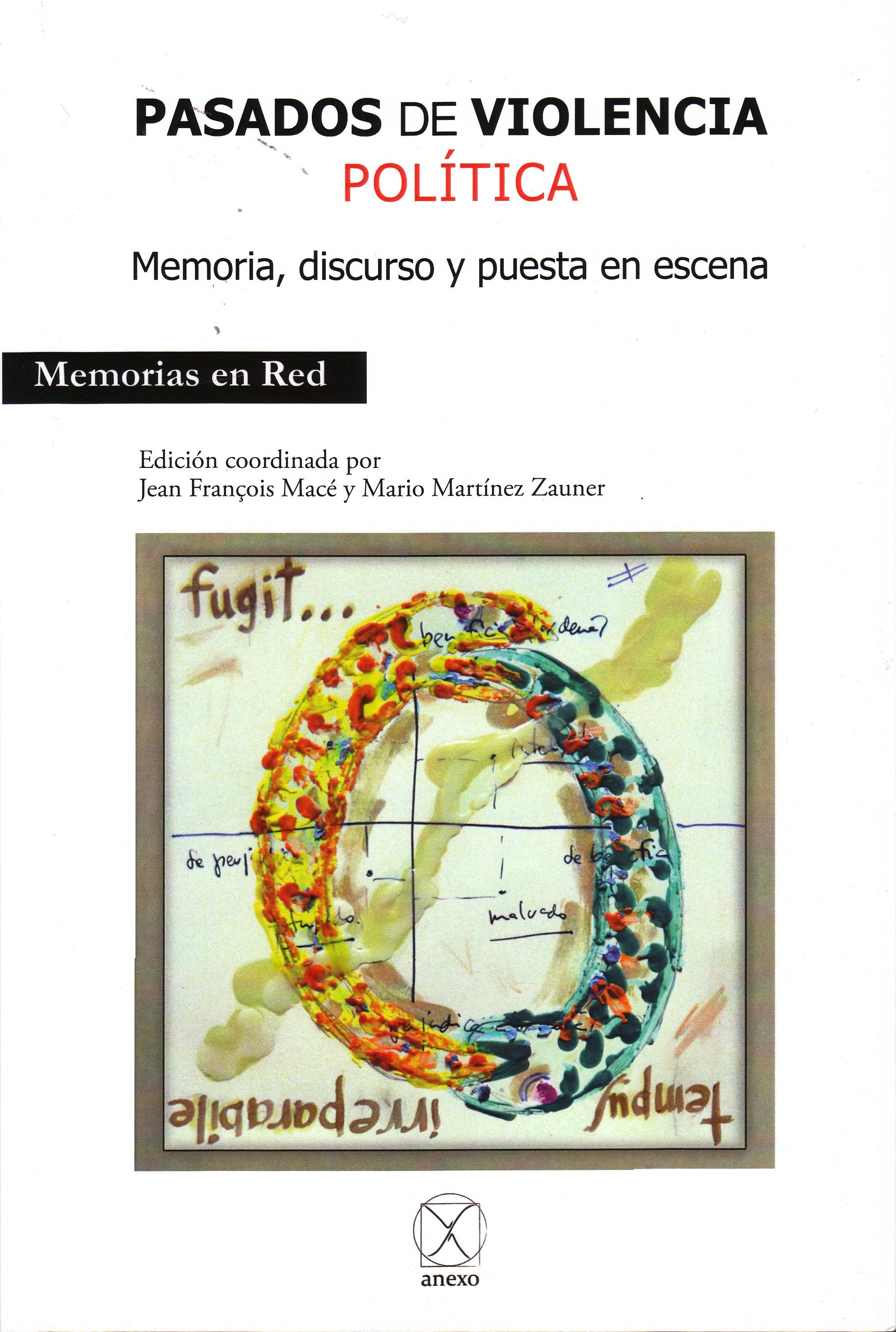 Pasados de violencia política "Memoria, discurso y puesta en escena"