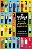 An Everyone Culture "Becoming a Deliberately Developmental Organization"