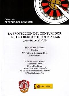 La Protección del Consumidor en los Créditos Hipotecarios (Directiva 2014/17 UE)