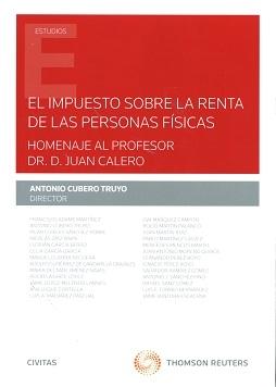 El Impuesto sobre la Renta de las Personas Físicas "Homenaje al Profesor Dr. D. Juan Calero"