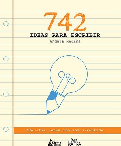 742 ideas para escribir "Escribir nunca fue tan divertido"