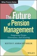 The Future of Pension Management "Integrating Design, Governance, and Investing"
