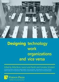 Designing technology work organizations and vice versa