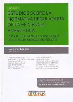 Estudios Sobre la Normativa Reguladora de la Eficiencia Energética "Especial referencia a su incidencia en las Administraciones Públicas"