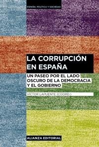La corrupción en España "Un paseo por el lado oscuro de la democracia y el gobierno"