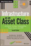 Infrastructure as an Asset Class "Investment Strategy, Sustainability, Project Finance and PPP"