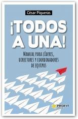 ¡Todos a una! "Manual para líderes, directores y coordinadores de equipos"